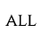 ALL